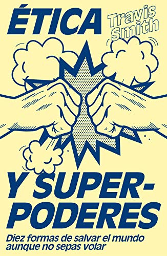 خرید و دانلود نسخه کامل کتاب Ética y superpoderes: Diez formas de salvar el mundo aunque no sepas volar (Spanish Edition) – + pdf_683bd2a41ed2a.jpeg خرید و دانلود نسخه کامل کتاب Ética y superpoderes: Diez formas de salvar el mundo aunque no sepas volar (Spanish Edition) – + pdf