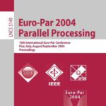 خرید و دانلود نسخه کامل کتاب Euro-Par 2004 Parallel Processing: 10th International Euro-Par Conference, Pisa, Italy, August 31- September 3, 2004. Proceedings