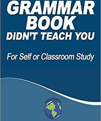 خرید و دانلود نسخه کامل کتاب Everything Your GRAMMAR BOOK Didn’t Teach You Paperback – September 15, 2019 –  +  PDF