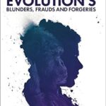 خرید و دانلود نسخه کامل کتاب Evolution’s Blunders, Frauds and Forgeries –  +  Pdf