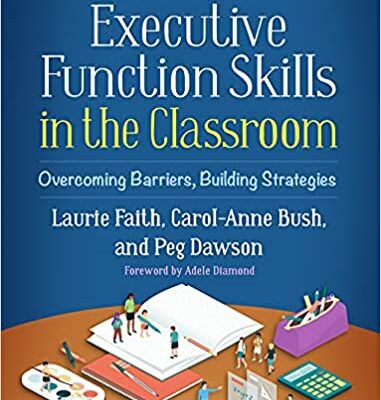 خرید و دانلود نسخه کامل کتاب Executive Function Skills in the Classroom: Overcoming Barriers, Building Strategies – Pdf