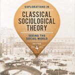 خرید و دانلود نسخه کامل کتاب Explorations in Classical Sociological Theory Seeing the Social World (4th Edition) –  +  pdf