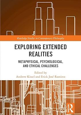خرید و دانلود نسخه کامل کتاب Exploring Extended Realities: Metaphysical, Psychological, and Ethical Challenges – Pdf