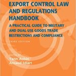 خرید و دانلود نسخه کامل کتاب Export Control Law and Regulations Handbook: A Practical Guide to Military and Dual-Use Goods Trade Restrictions and Compliance (3rd Edition) –  +  Pdf