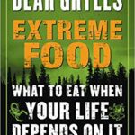 خرید و دانلود نسخه کامل کتاب Extreme Food: What to Eat When Your Life Depends on It