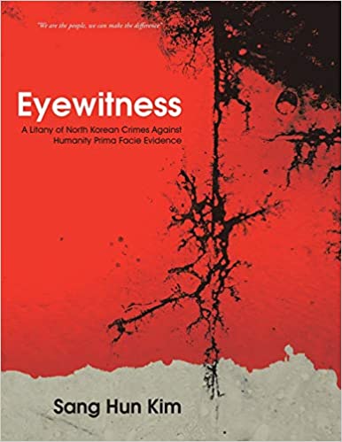 خرید و دانلود نسخه کامل کتاب Eyewitness: A Litany of North Korean Crimes Against Humanity Prima Facie Evidence – + Pdf_683ba11cedf8c.jpeg خرید و دانلود نسخه کامل کتاب Eyewitness: A Litany of North Korean Crimes Against Humanity Prima Facie Evidence – + Pdf