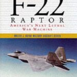 خرید و دانلود نسخه کامل کتاب F-22 Raptor: America’s Next Lethal War Machine –  PDF