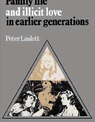 خرید و دانلود نسخه کامل کتاب Family Life and Illicit Love in Earlier Generations: Essays in Historical Sociology –  PDF
