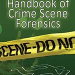 خرید و دانلود نسخه کامل کتاب FBI Handbook of Crime Scene Forensics: The Authoritative Guide to Navigating Crime Scenes –  PDF