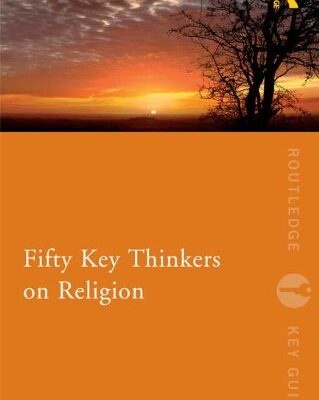 خرید و دانلود نسخه کامل کتاب Fifty Key Thinkers on Religion –  Pdf
