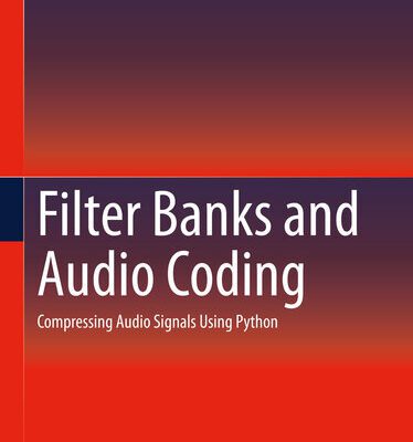 خرید و دانلود نسخه کامل کتاب Filter Banks and Audio Coding: Compressing Audio Signals Using Python
