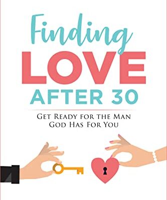 خرید و دانلود نسخه کامل کتاب Finding Love After 30: Get Ready for the Man God Has For You (The Christian Professional Woman Series Book 1) Kindle Edition –  +  PDF
