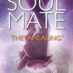 خرید و دانلود نسخه کامل کتاب Finding Your Soul Mate with ThetaHealing® – + Pdf