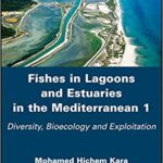 خرید و دانلود نسخه کامل کتاب Fishes in Lagoons and Estuaries in the Mediterranean 1: Diversity, Bioecology and Exploitation –  Pdf