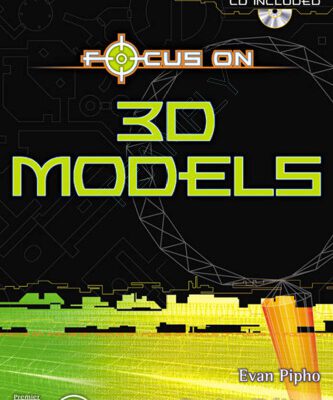 خرید و دانلود نسخه کامل کتاب Focus On 3D Models