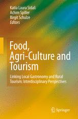 خرید و دانلود نسخه کامل کتاب Food, Agri-Culture and Tourism: Linking Local Gastronomy and Rural Tourism: Interdisciplinary Perspectives – PDF_683e5dae6d3c6.jpeg خرید و دانلود نسخه کامل کتاب Food, Agri-Culture and Tourism: Linking Local Gastronomy and Rural Tourism: Interdisciplinary Perspectives – PDF