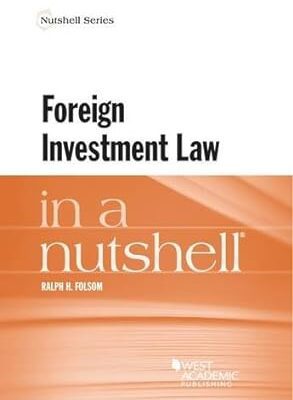 خرید و دانلود نسخه کامل کتاب Foreign Investment Law in a Nutshell (Nutshells) 1st Edition –  +  Pdf