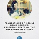 خرید و دانلود نسخه کامل کتاب Foundations of Mobile Media Studies: Essential Texts on the Formation of a Field –  PDF