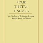 خرید و دانلود نسخه کامل کتاب Four Tibetan Lineages: Core Teachings of Pacification, Severance, Shangpa Kagyü, and Bodong (Library of Tibetan Classics Book 8) –  +  pdf