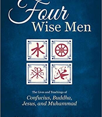 خرید و دانلود نسخه کامل کتاب Four Wise Men: The Lives and Teachings of Confucius, the Buddha, Jesus, and Muhammad