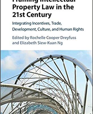 خرید و دانلود نسخه کامل کتاب Framing Intellectual Property Law in the 21st Century: Integrating Incentives, Trade, Development, Culture, and Human Rights