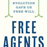 خرید و دانلود نسخه کامل کتاب Free Agents: How Evolution Gave Us Free Wil –  Pdf +