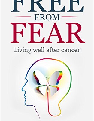 خرید و دانلود نسخه کامل کتاب Free From Fear: Living well after cancer – + Pdf