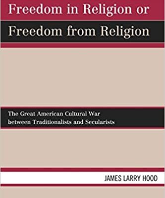 خرید و دانلود نسخه کامل کتاب Freedom in Religion or Freedom from Religion: The Great American Cultural War between Traditionalists and Secularists – PDF