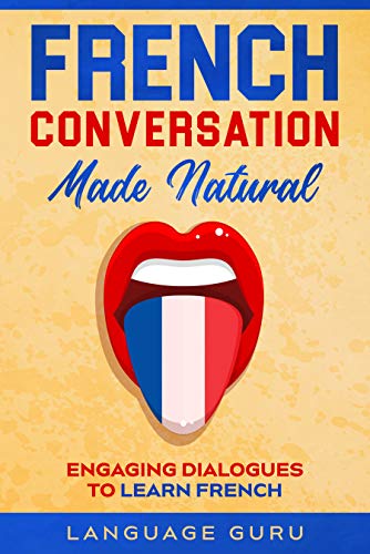 خرید و دانلود نسخه کامل کتاب French Conversation Made Natural: Engaging Dialogues to Learn French (French Edition) – + PDF_6844274e1c40f.jpeg خرید و دانلود نسخه کامل کتاب French Conversation Made Natural: Engaging Dialogues to Learn French (French Edition) – + PDF