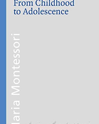 خرید و دانلود نسخه کامل کتاب From Childhood to Adolescence (Montessori series Book 12) – + pdf