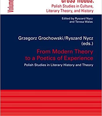 خرید و دانلود نسخه کامل کتاب From Modern Theory to a Poetics of Experience: Polish Studies in Literary History and Theory (Cross-Roads Book 4) – PDF