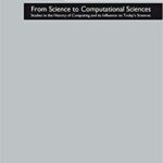 خرید و دانلود نسخه کامل کتاب From Science to Computational Sciences: Studies in the History of Computing and its Influence on Today s Sciences –  Pdf