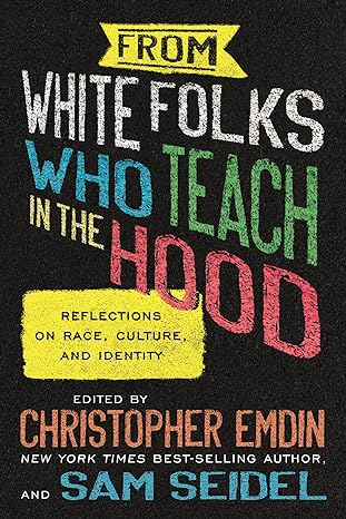 خرید و دانلود نسخه کامل کتاب From White Folks Who Teach in the Hood: Reflections on Race, Culture, and Identity – + Pdf_68430f33b48cb.jpeg خرید و دانلود نسخه کامل کتاب From White Folks Who Teach in the Hood: Reflections on Race, Culture, and Identity – + Pdf