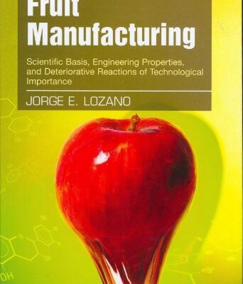 خرید و دانلود نسخه کامل کتاب Fruit manufacturing: scientific basis, engineering properties, and deteriorative reactions of technological importance – PDF