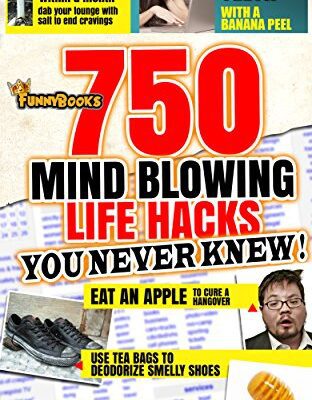 خرید و دانلود نسخه کامل کتاب Funny Books: 750 Mind Blowing Life Hacks you Never Knew!: An EZ Hacktastic list to up your + Health + Productivity + Cashflow + Comfort (Oddball Interests Book 4) Kindle Edition –  +  PDF