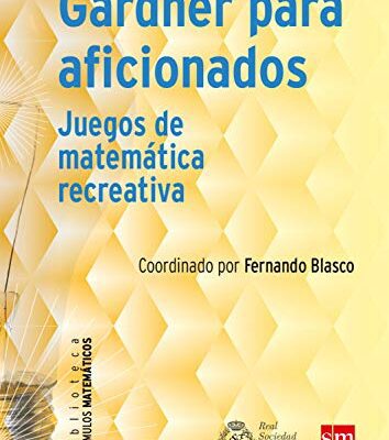 خرید و دانلود نسخه کامل کتاب Gardner para aficionados: Juegos de matemática recreativa (Estímulos Matemáticos nº 8) (Spanish Edition)  –  +  pdf