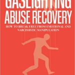 خرید و دانلود نسخه کامل کتاب Gaslighting Abuse Recovery:  How To Break Free From Emotional And Narcissistic Manipulation (Codependency And Gaslighting)[2021] –  +  pdf