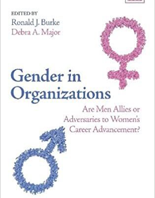 خرید و دانلود نسخه کامل کتاب Gender in Organizations: Are Men Allies or Adversaries to Women’s Career Advancement? [2014] –  PDF