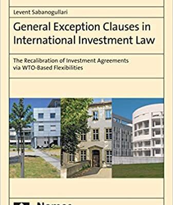 خرید و دانلود نسخه کامل کتاب General Exception Clauses in International Investment Law: The Recalibration of Investment Agreements via WTO-Based Flexibilities –  Pdf