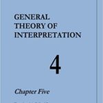 خرید و دانلود نسخه کامل کتاب General Theory of Interpretation: Chapter Five (Vol. 4) –  +  Pdf