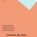 خرید و دانلود نسخه کامل کتاب Genèses des fins : de Balzac à Beckett, de Michelet à Ponge (Manuscrits modernes) (French Edition)