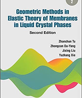 خرید و دانلود نسخه کامل کتاب Geometric Methods in Elastic Theory of Membranes in Liquid Crystal Phases (2nd Edition) (Peking University-World Scientific Advanced Physics) – PDF