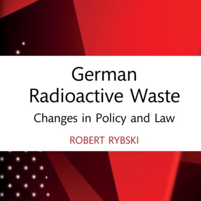 خرید و دانلود نسخه کامل کتاب German Radioactive Waste: Changes in Policy and Law –  PDF