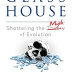 خرید و دانلود نسخه کامل کتاب Glass House: Shattering the Myth of Evolution –  Pdf