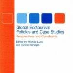 خرید و دانلود نسخه کامل کتاب Global Ecotourism Policies and Case Studies: Perspectives and Constraints (Current Themes in Tourism) –  PDF