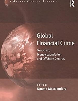 خرید و دانلود نسخه کامل کتاب Global Financial Crime: Terrorism, Money Laundering and Offshore Centres (Global Finance) 1st Edition –  PDF
