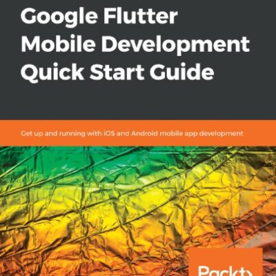 خرید و دانلود نسخه کامل کتاب Google Flutter Mobile Development Quick Start Guide