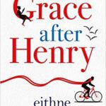 خرید و دانلود نسخه کامل کتاب Grace After Henry [Paperback] [May 03, 2018] Eithne Shortall (author)