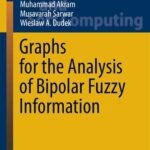 خرید و دانلود نسخه کامل کتاب Graphs for the Analysis of Bipolar Fuzzy Information