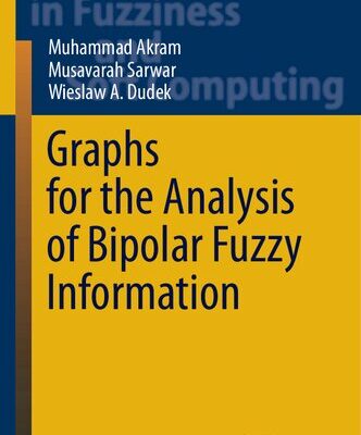 خرید و دانلود نسخه کامل کتاب Graphs for the Analysis of Bipolar Fuzzy Information